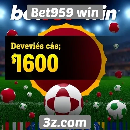 Plataforma Bet959 win tem promoções atraentes para novos jogadores